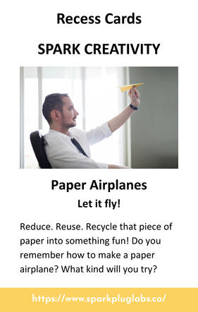 Recess cards, Spark Creativity, paper airplanes, let it fly, and photo of man in suit sitting in chair with a paper airplane in his left hand.